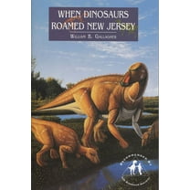 When Dinosaurs Roamed New Jersey, (Paperback)