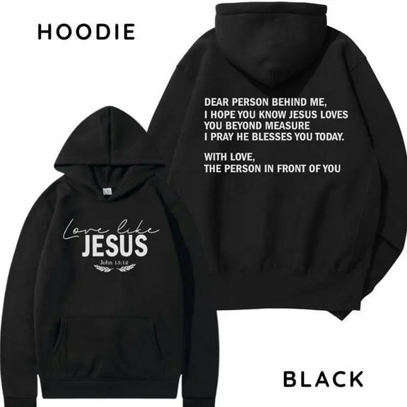 Love Like Jesus Hoodie – Christian Bible Verse John 15:12 Pullover, Dear Person Behind Me Message Sweatshirt, Unisex Religious Hoodie Gift for Men & Women