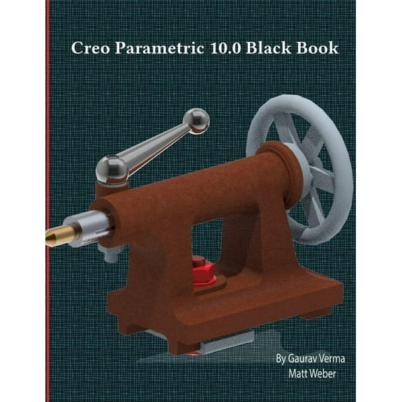 Creo Parametric 10.0 Black Book, (Paperback)