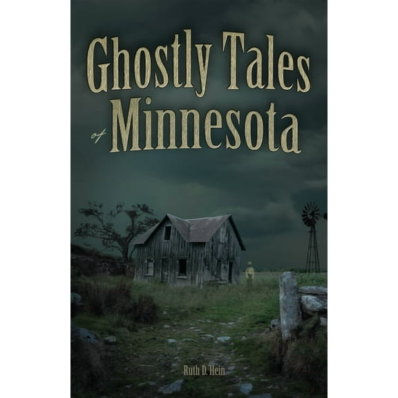 Ghostly Tales Ghostly Tales of Minnesota, (Paperback)