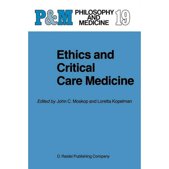 Philosophy and Medicine Ethics and Critical Care Medicine, Book 19, (Paperback)