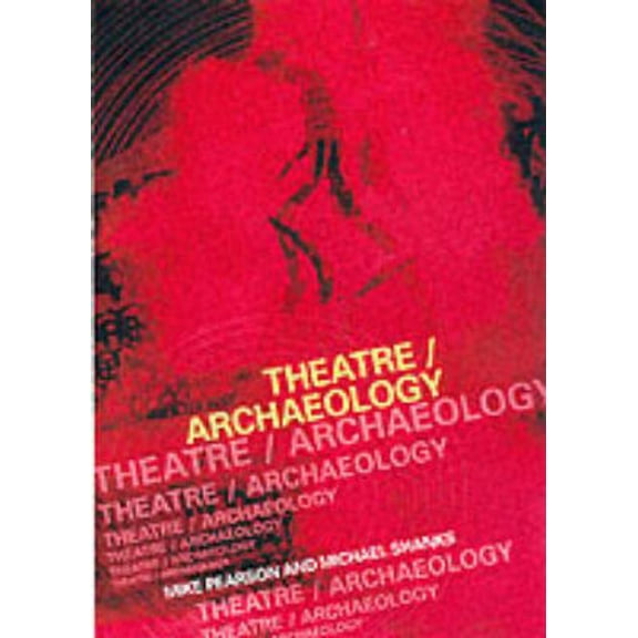 Theatre/Archaeology, (Paperback)