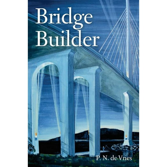 Bridge Builder (Paperback) by P N DeVries