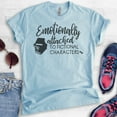 thumbnail image 3 of Emotionally Attached To Fictional Characters Shirt, Unisex Women's Men's Shirt, Book Lover Literature Tee, Heather Light Blue, Medium, 3 of 6