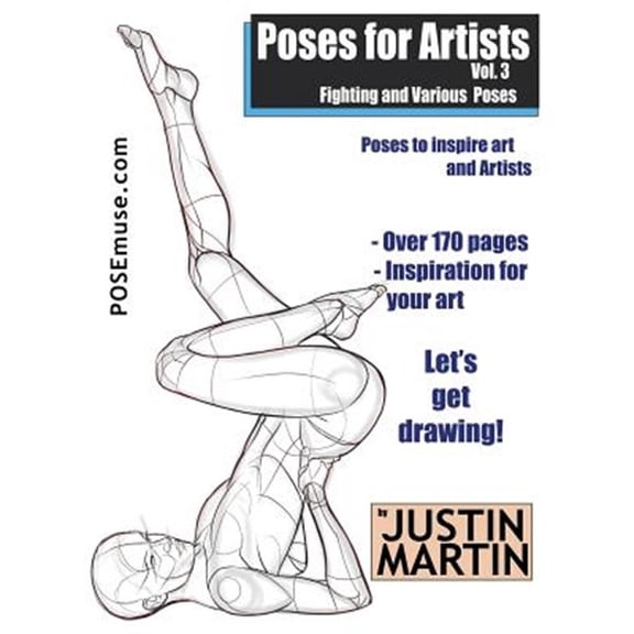 Pre-Owned Inspiring Art and Artists: Poses for Artists Volume 3 - Fighting and Various Poses: An essential reference for figure drawing and the human form (Paperback)