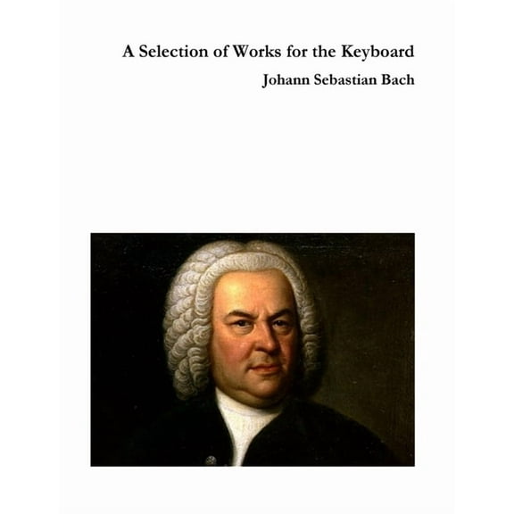 A Selection of Works for the Keyboard (Paperback)