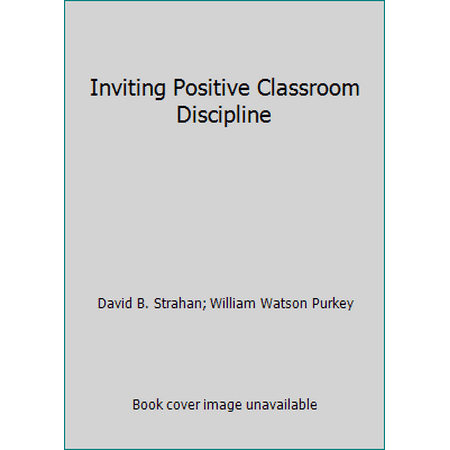Inviting Positive Classroom Discipline [Paperback - Used]