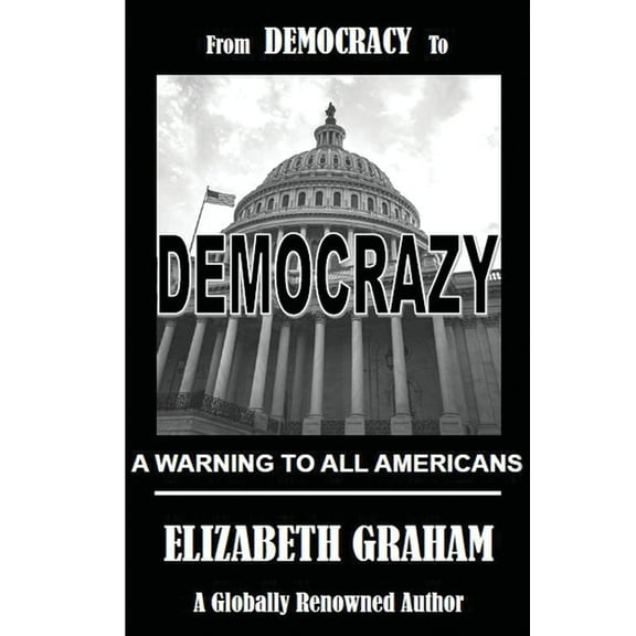 From Democracy To Democrazy, (Paperback)