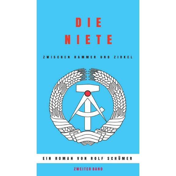 Die Niete zwischen Hammer und Zirkel (Hardcover)