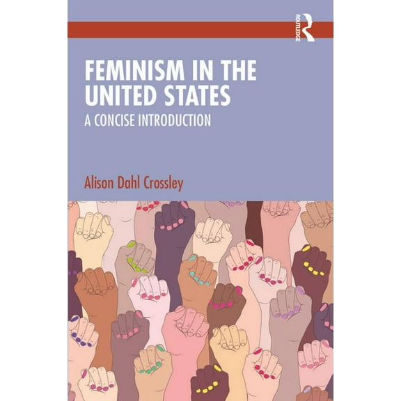 Feminism in the United States: A Concise Introduction, (Paperback)