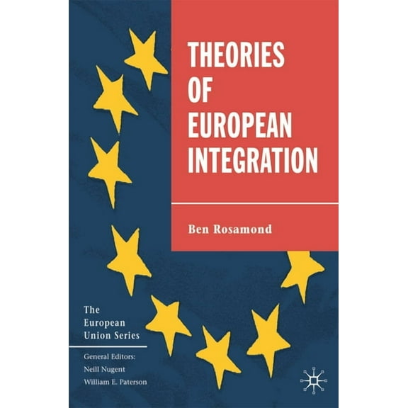 European Union Theories of European Integration, Book 41, (Paperback)