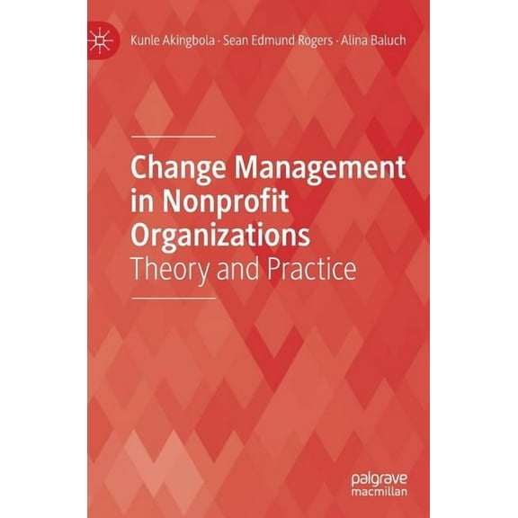 Change Management in Nonprofit Organizations: Theory and Practice, (Hardcover)