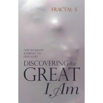Discovering the Great I Am: One Woman's Journey to Find God, (Paperback)