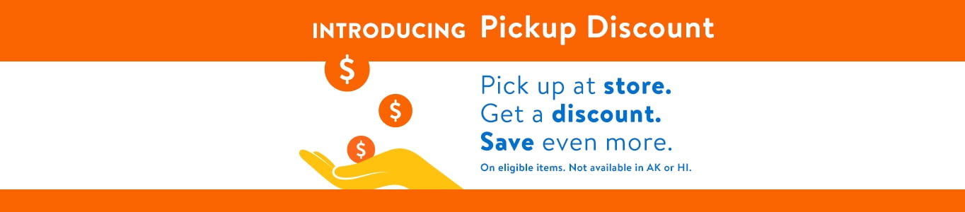 Introducing Pickup Discount! Pick up at store. Get a discount. Save even more.