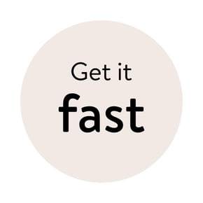 Get it fast