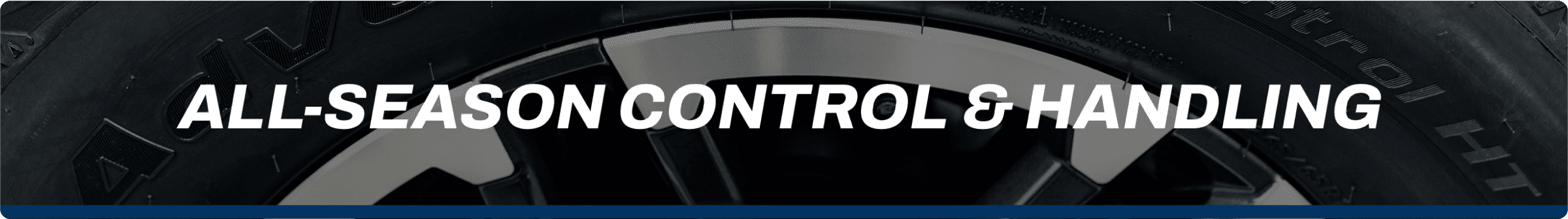 A close up tire shot with the text All Season Control and Handling.