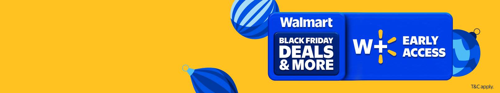 A blue lockup is shown that reads: Walmart Black Friday Deals Early Access. Terms and conditions apply.