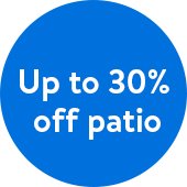 Up to 30% off patio and more