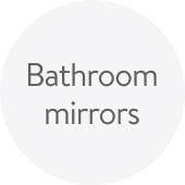 Bathroom mirrors.