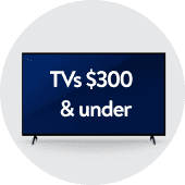 TVs $300 & under  