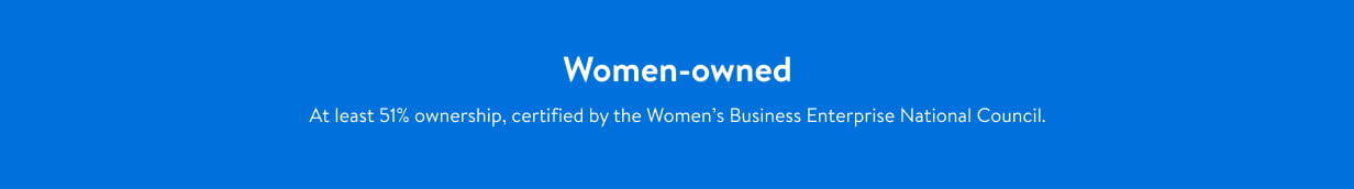 Women-owned. At least fifty-one percent��ownership certified by the Women���s Business Enterprise National Council.��