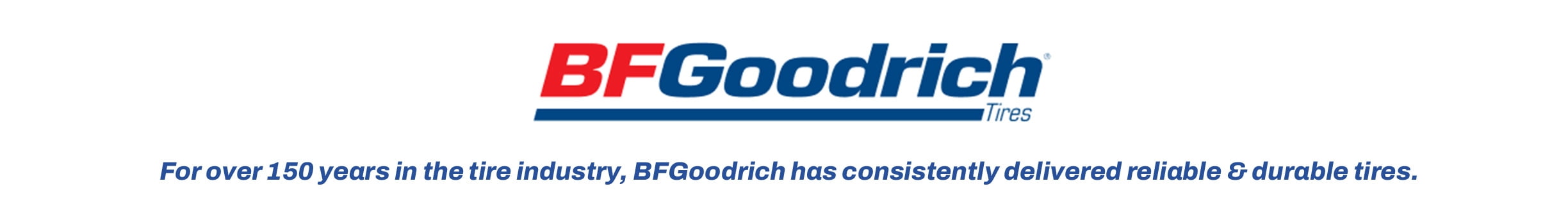 The BF Goodrich Tires logo alongside text stating the brand history for reliable quality.