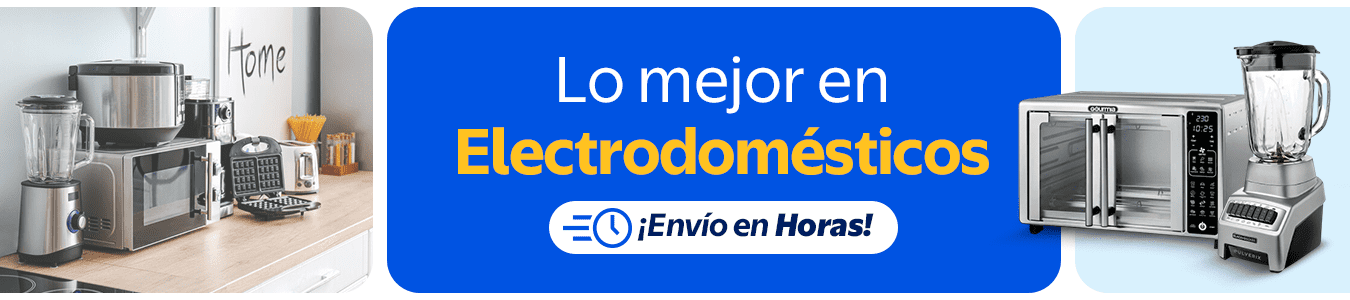 Lo mejor en Electrodomésticos ¡Envio en = Horas!