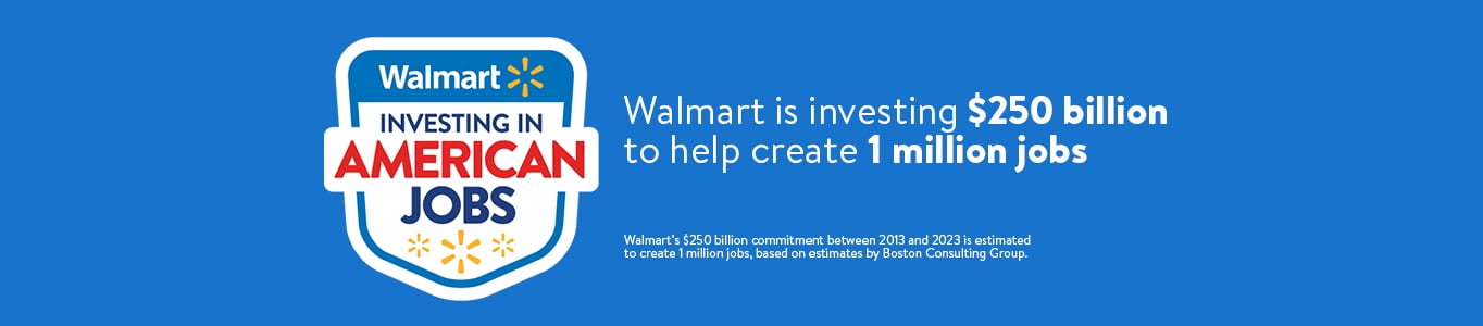 Walmart is investing $250 billion to help create 1 million jobs