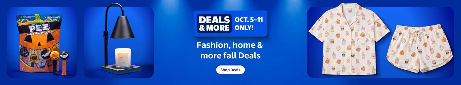 Deals and More badge. Oct five to eleven only. Halloween candy dispenser, black lamp with candle, pumpkin print pajama set. Shop deals.