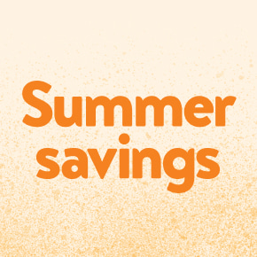 Shop summer savings. Soak up the sun for less. Get low prices on what you love—easy, breezy! 