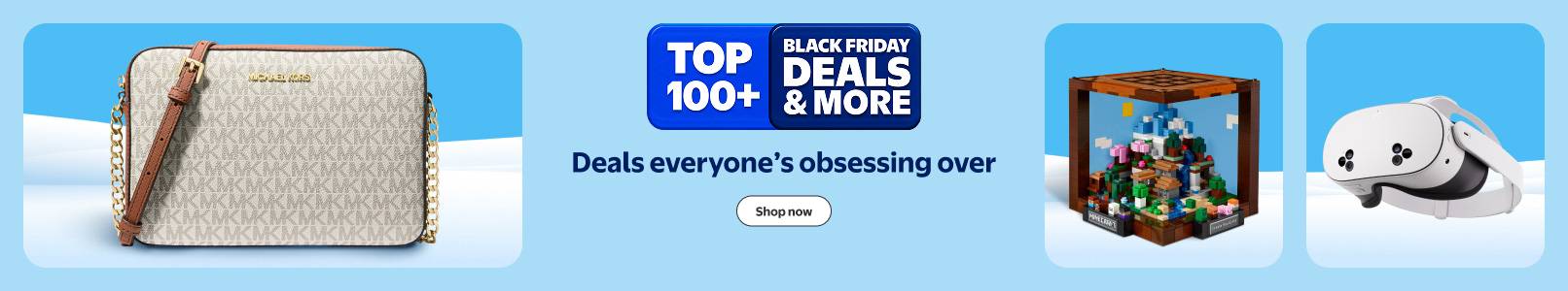 Top one hundred plus Black Friday Deals and more. Deals everyone’s obsessing over. Michael Kors shoulder bag, Lego Minecraft set, Meta Quest headset.