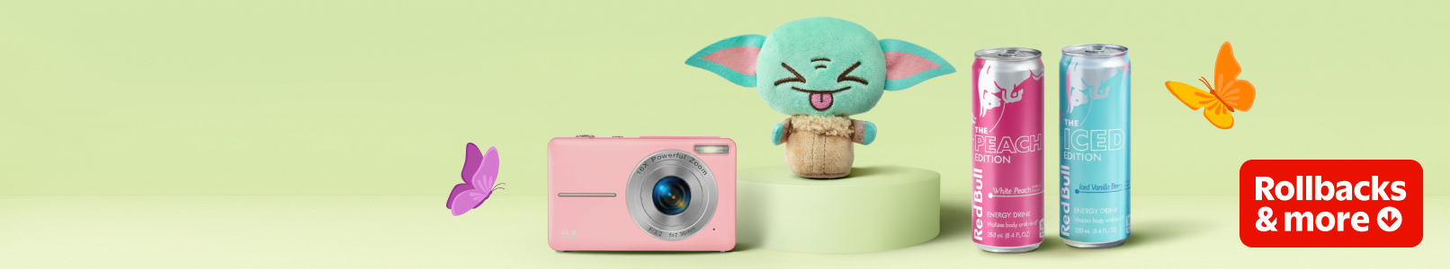 Rollbacks and more. A pink digital camera, Star Wars Grogu plush and Red Bull drinks are shown with butterfly illustrations on a green background.