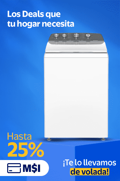 Los Deals que tu hogar necesita Hasta 25% + MSI ¡Te lo llevamos de volada!