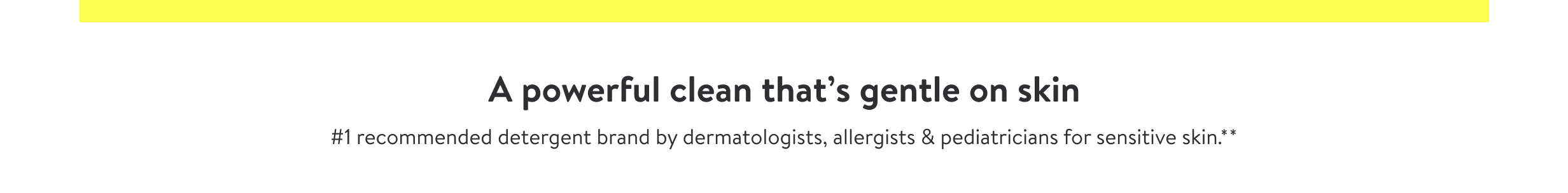Text that reads, a powerful clean that's gentle on skin.