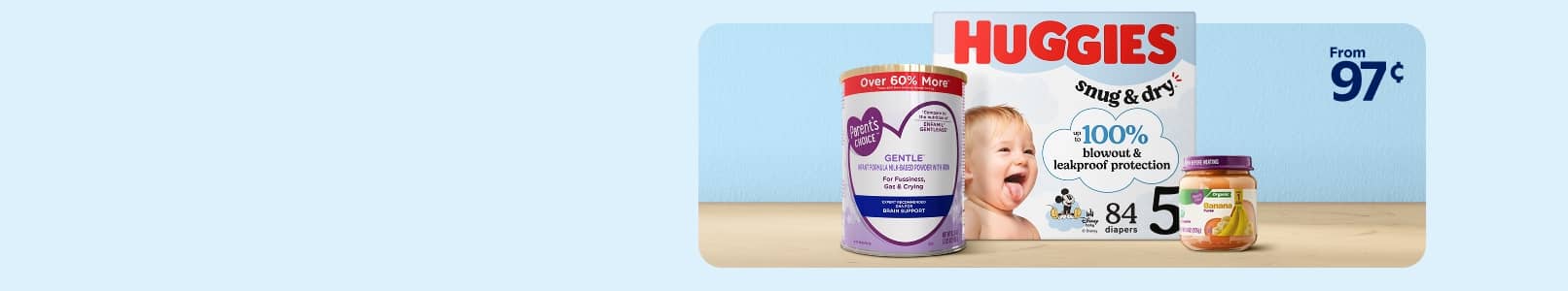 Image shows a container of Parent's Choice baby formula, a box of Huggies Snug and Dry diapers and a jar of banana puree. From ninety-seven cents.
