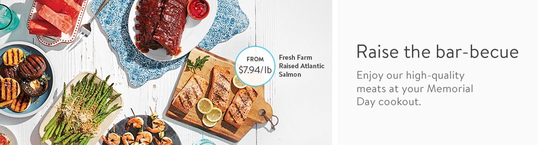 Walmart Grocery - enjoy our high quality meats at your memorial day cookout