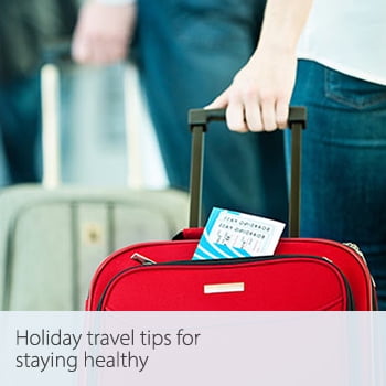 Holiday travel tips for staying healthy