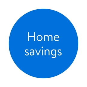 Discover more. All home savings.
