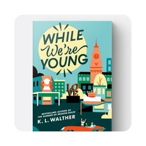 View While We’re Young by K. L. Walther.