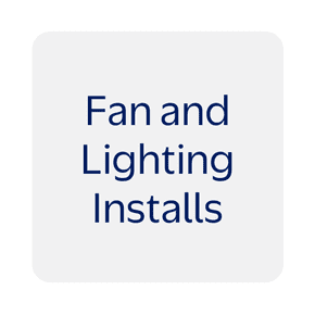 Fan and lighting installs