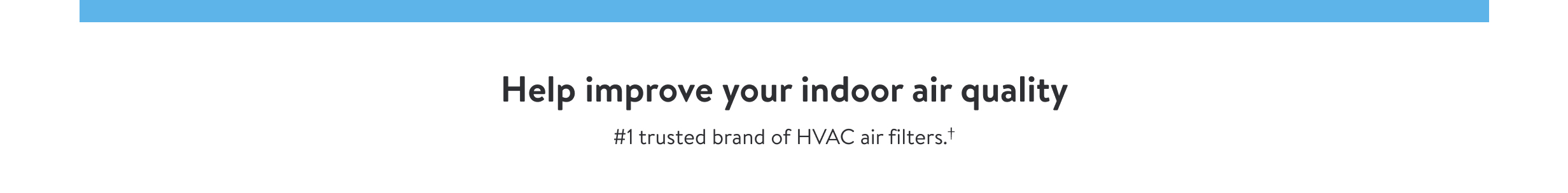 Text that reads, help improve your indoor air quality.