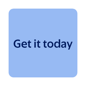 get it today