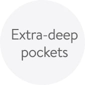 Extra-deep pockets.