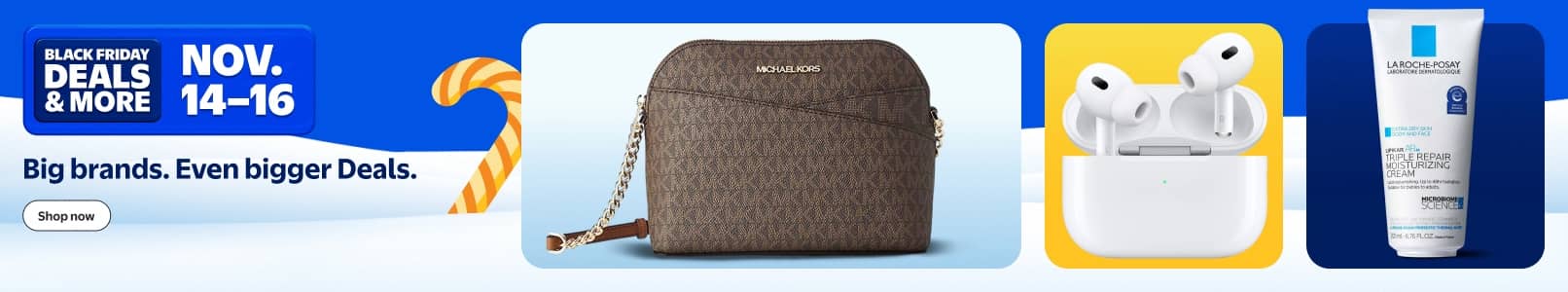 Black Friday Deals and more. Eleven fourteen to sixteen. A Michael Kors handbag, Airpods in a charging case and La Roche-Posay moisturizing cream.