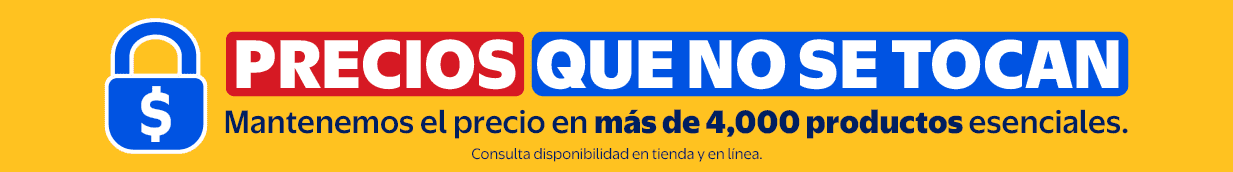PRECIOS QUE NO SE TOCAN Mantenemos el precio en más de 4,000 productos esenciales. Consulta disponibilidad en tienda y en línea.