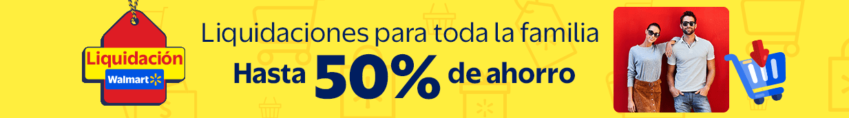 Liquidación Walmart. Liquidaciones para toda la familia Hasta 50% de ahorro