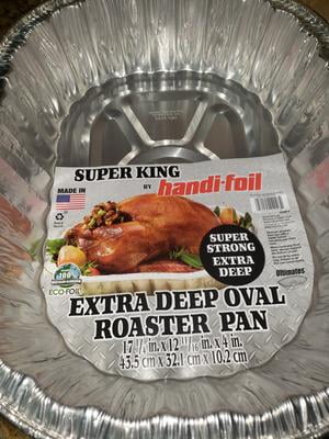 Handi-Foil Extra Deep Aluminum Super King Roaster Pan, 17.13x12.63x4.25  1 piece count 