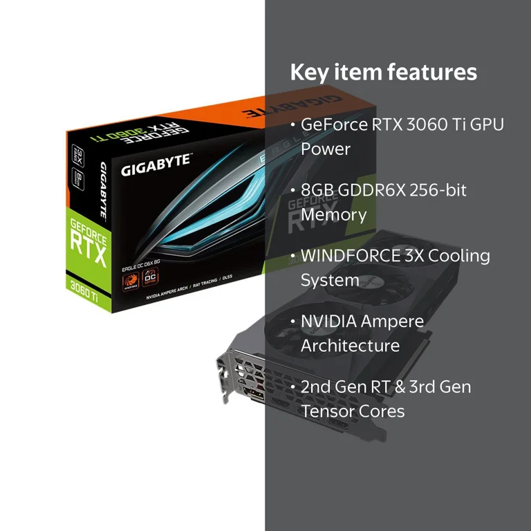 GIGABYTE Eagle GeForce RTX 3060 Ti 8GB GDDR6X Graphics GPU, PCI GIGABYTE Eagle GeForce RTX 3060 Ti 8GB GDDR6X Graphics GPU, PCI