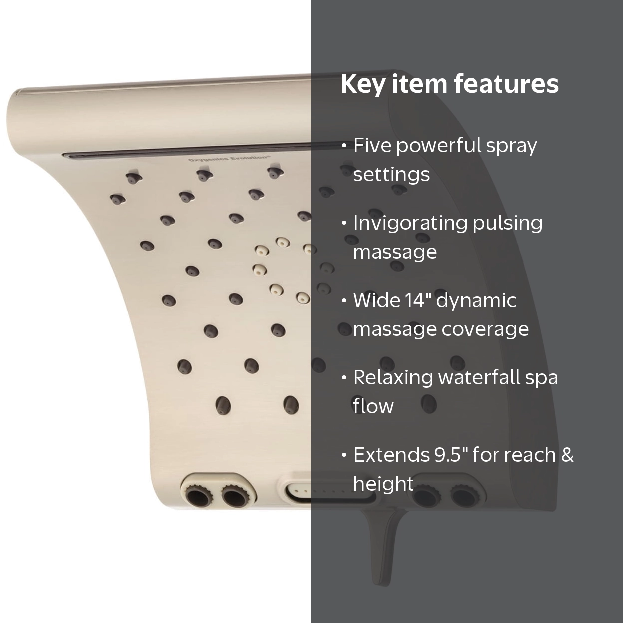 Oxygenics Evolution Power Waterfall Spa Rain Shower Head, Model