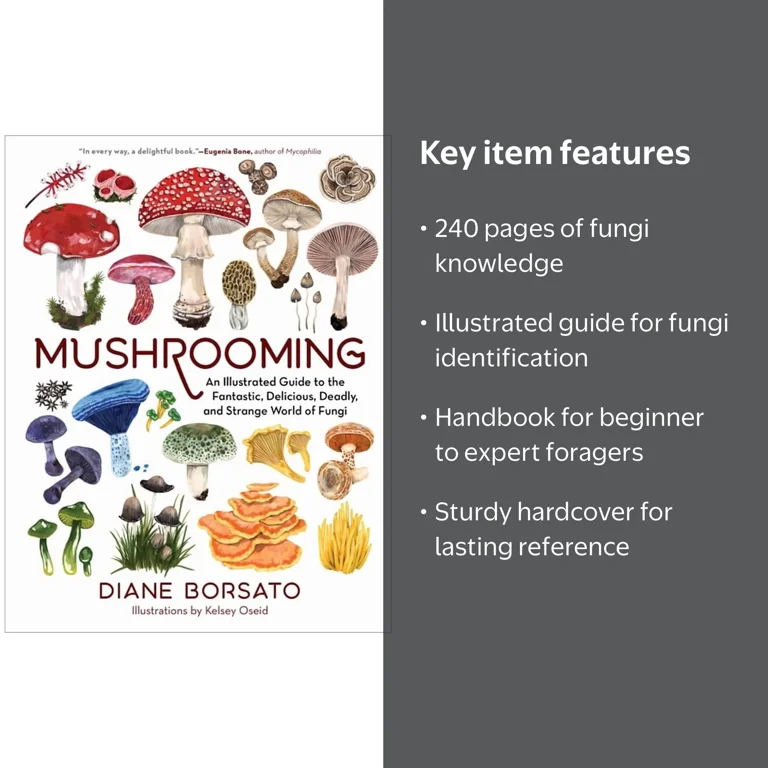 Mushrooming: An Illustrated Guide to the Fantastic, Delicious, Deadly, and Strange World of Fungi, (Hardcover)